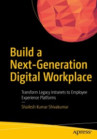 Cover image: Build a Next-Generation Digital Workplace 9781484255117