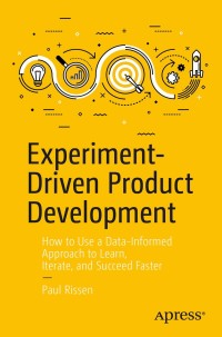 Cover image: Experiment-Driven Product Development 9781484255278