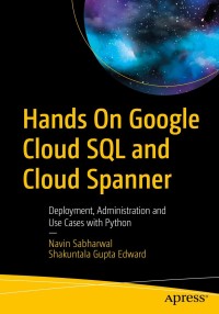 Imagen de portada: Hands On Google Cloud SQL and Cloud Spanner 9781484255360