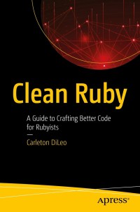 صورة الغلاف: Clean Ruby 9781484255452