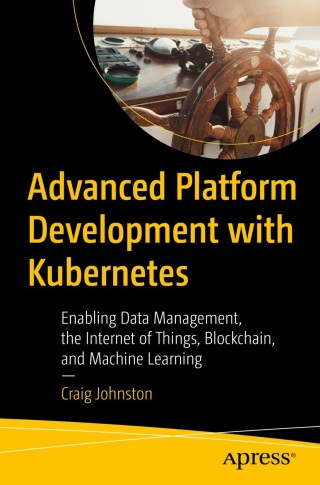 Cover image: Advanced Platform Development with Kubernetes 9781484256107