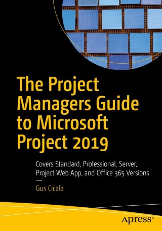 Omslagafbeelding: The Project Managers Guide to Microsoft Project 2019 9781484256343
