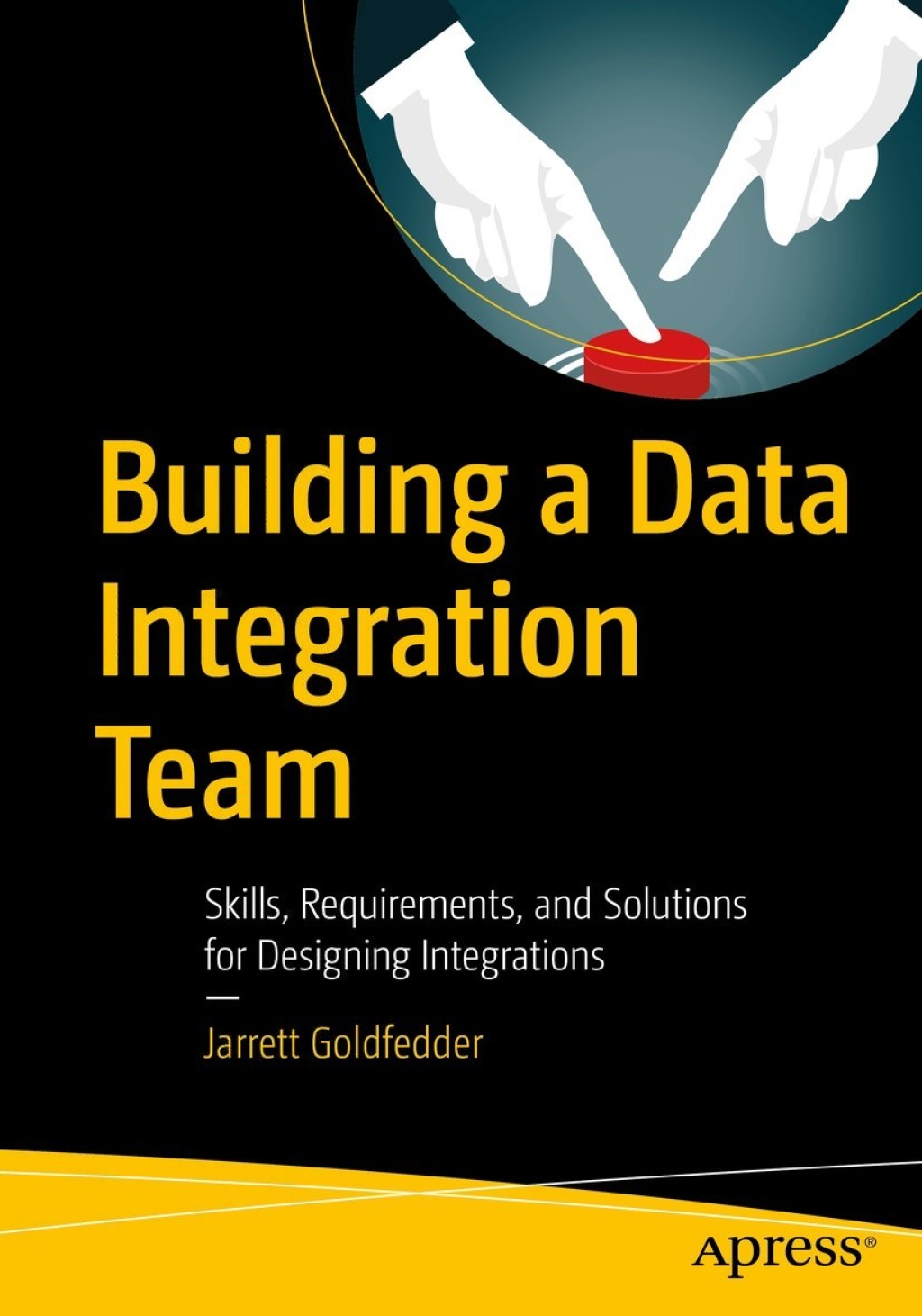 Building a Data Integration Team Skills, Requirements, and Solutions for Designing Integrations