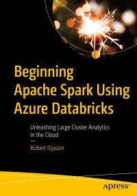 Cover image: Beginning Apache Spark Using Azure Databricks 9781484257807