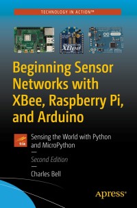 Cover image: Beginning Sensor Networks with XBee, Raspberry Pi, and Arduino 2nd edition 9781484257951