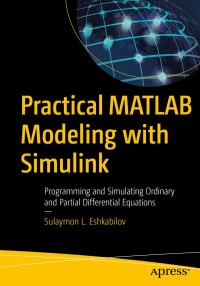 Cover image: Practical MATLAB Modeling with Simulink 9781484257982