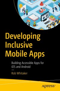 Cover image: Developing Inclusive Mobile Apps 9781484258132