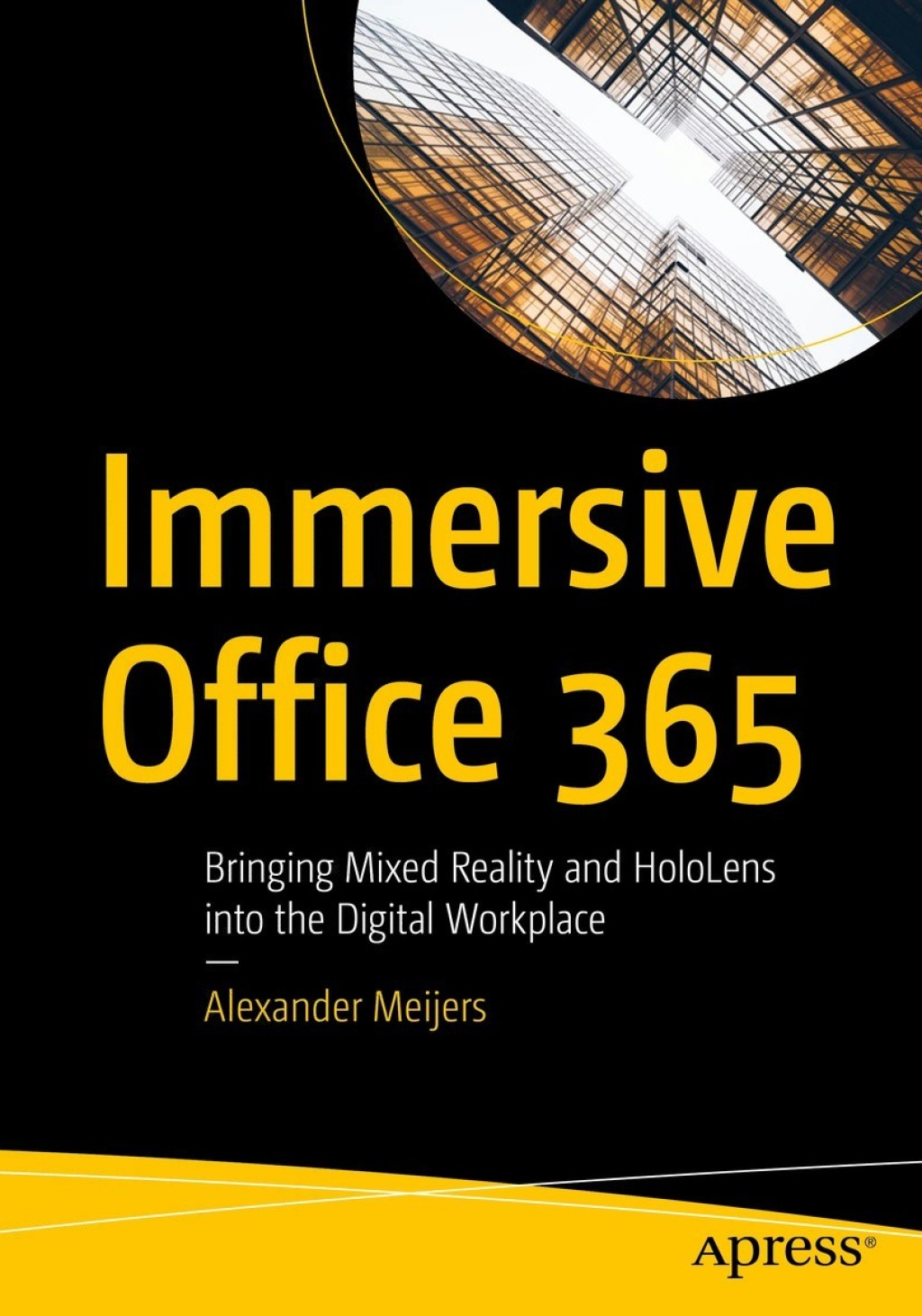 Immersive Office 365 Bringing Mixed Reality and HoloLens into the Digital Workplace