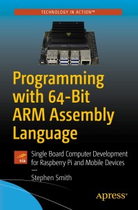 Imagen de portada: Programming with 64-Bit ARM Assembly Language 9781484258804