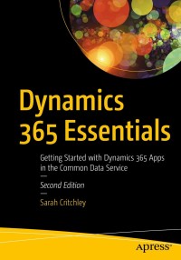 Immagine di copertina: Dynamics 365 Essentials 2nd edition 9781484259108