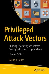 Cover image: Privileged Attack Vectors 2nd edition 9781484259139