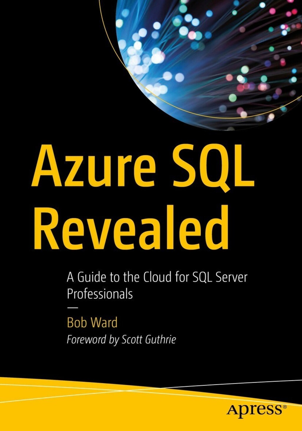 Azure SQL Revealed A Guide to the Cloud for SQL Server Professionals