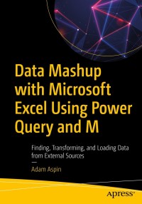 Cover image: Data Mashup with Microsoft Excel Using Power Query and M 9781484260173