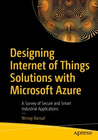 Omslagafbeelding: Designing Internet of Things Solutions with Microsoft Azure 9781484260401