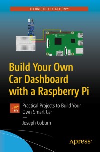 Imagen de portada: Build Your Own Car Dashboard with a Raspberry Pi 9781484260791