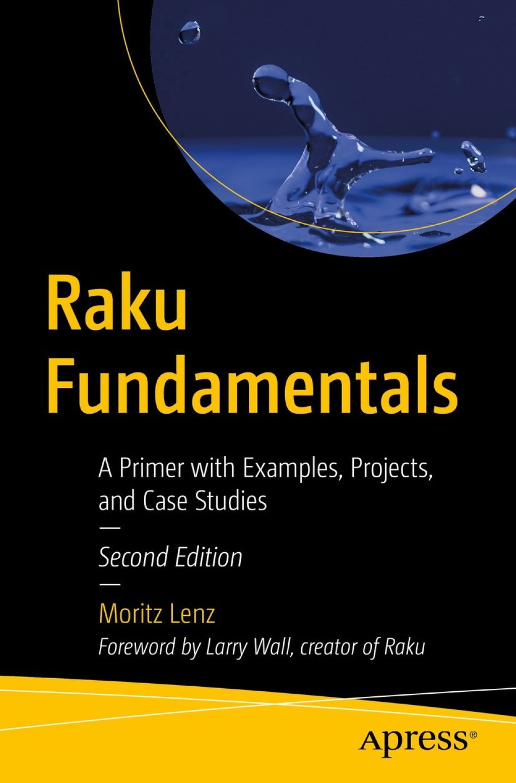 Raku Fundamentals A Primer with Examples, Projects, and Case Studies 2nd Edition