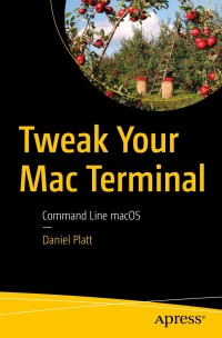 Cover image: Tweak Your Mac Terminal 9781484261705