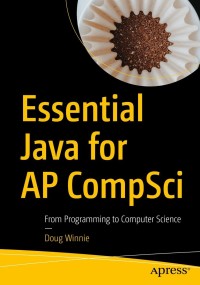 Imagen de portada: Essential Java for AP CompSci 9781484261828