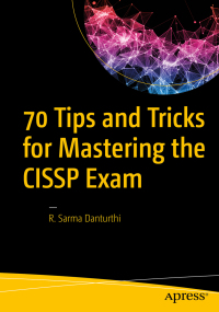 Cover image: 70 Tips and Tricks for Mastering the CISSP Exam 9781484262245