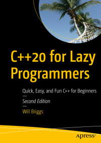 صورة الغلاف: C++20 for Lazy Programmers 2nd edition 9781484263051