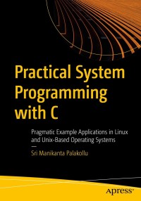 表紙画像: Practical System Programming with C 9781484263204