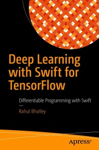 صورة الغلاف: Deep Learning with Swift for TensorFlow 9781484263297