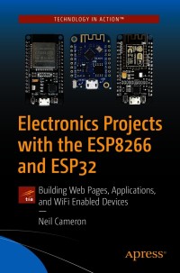 Immagine di copertina: Electronics Projects with the ESP8266 and ESP32 9781484263358
