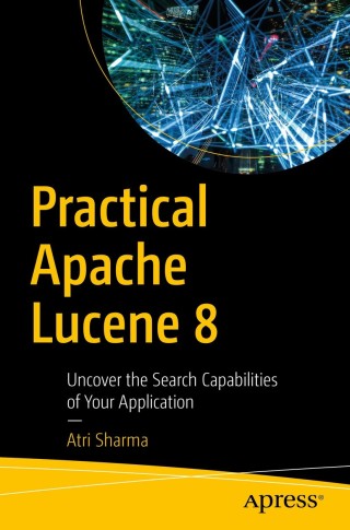 Cover image: Practical Apache Lucene 8 9781484263440