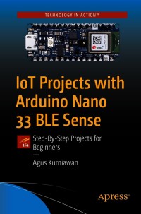 Titelbild: IoT Projects with Arduino Nano 33 BLE Sense 9781484264577