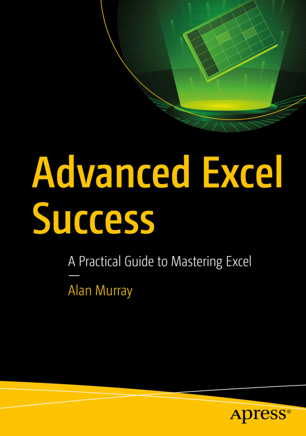 Advanced Excel Success A Practical Guide to Mastering Excel