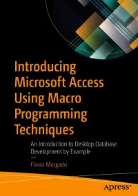 Cover image: Introducing Microsoft Access Using Macro Programming Techniques 9781484265543