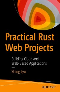 Omslagafbeelding: Practical Rust Web Projects 9781484265888