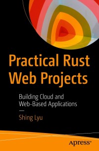 Imagen de portada: Practical Rust Web Projects 9781484265888