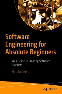 表紙画像: Software Engineering for Absolute Beginners 9781484266212