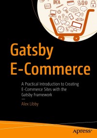 صورة الغلاف: Gatsby E-Commerce 9781484266915