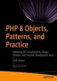 Cover image: PHP 8 Objects, Patterns, and Practice 6th edition 9781484267905