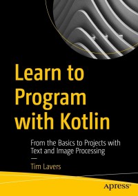 Imagen de portada: Learn to Program with Kotlin 9781484268148