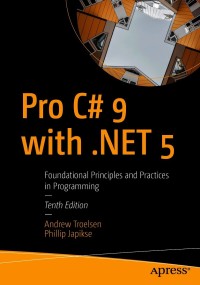 Cover image: Pro C# 9 with .NET 5 10th edition 9781484269381