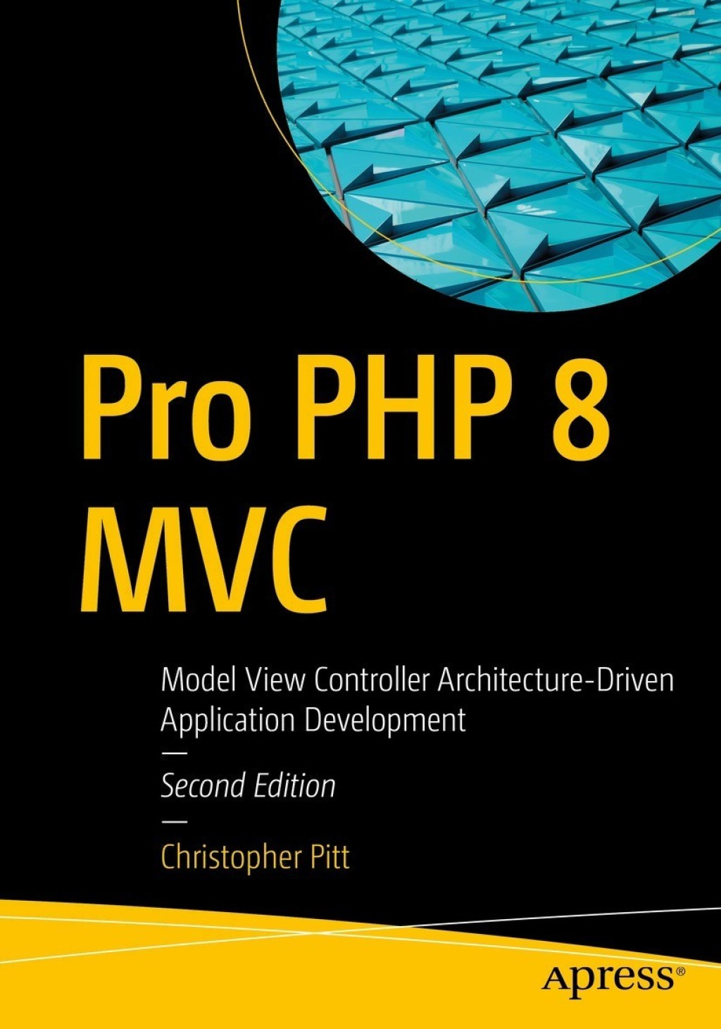 Pro PHP 8 MVC Model View Controller Architecture-Driven Application Development 2nd Edition