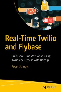 Cover image: Real-Time Twilio and Flybase 9781484270738
