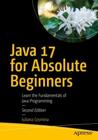Imagen de portada: Java 17 for Absolute Beginners 2nd edition 9781484270790
