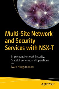 Cover image: Multi-Site Network and Security Services with NSX-T 9781484270820