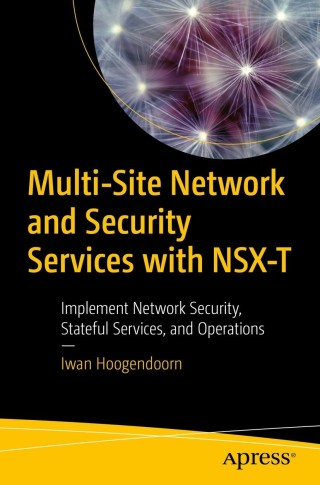 表紙画像: Multi-Site Network and Security Services with NSX-T 9781484270820