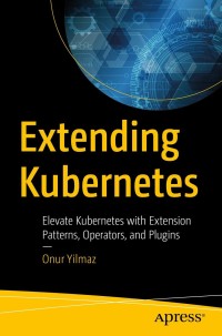 Cover image: Extending  Kubernetes 9781484270943