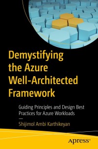 Cover image: Demystifying the Azure Well-Architected Framework 9781484271186