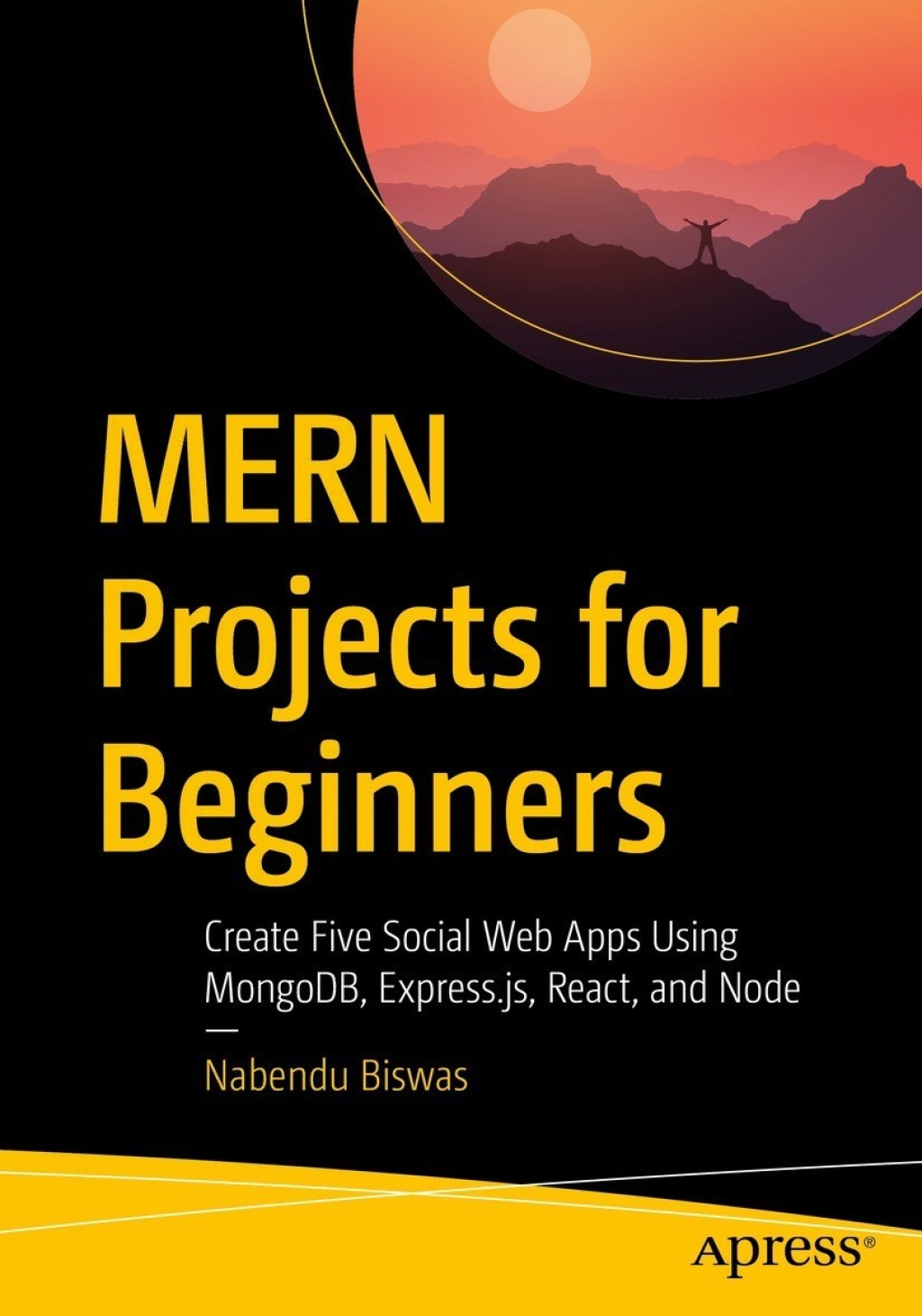 MERN Projects for Beginners Create Five Social Web Apps Using MongoDB, Express.js, React, and Node