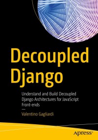 Cover image: Decoupled Django 9781484271438