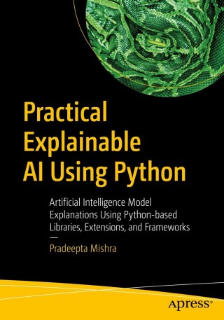 Cover image: Practical Explainable AI Using Python 9781484271575