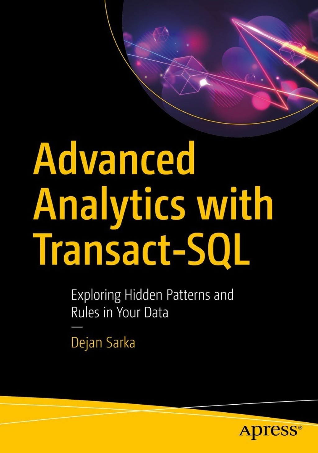 Advanced Analytics with Transact-SQL Exploring Hidden Patterns and Rules in Your Data