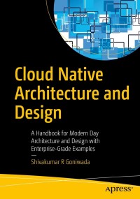 Omslagafbeelding: Cloud Native Architecture and Design 9781484272251